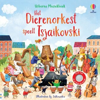 Usborne Geluidsboekjes: Het Dierenorkest speelt Tsjaikovski