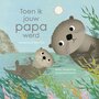 Prentenboek Toen ik jouw papa werd